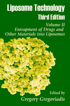 Liposome Technology: Entrapment of Drugs and Other Materials into Liposomes de Gregory Gregoriadis