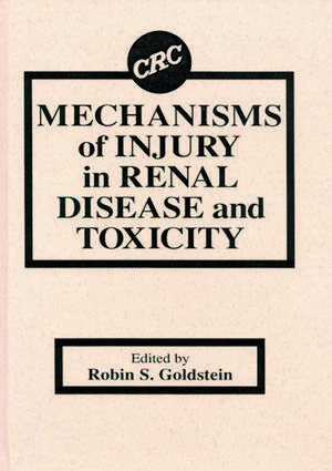 Mechanisms of Injury in Renal Disease and Toxicity de Robin Goldstein