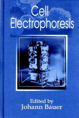 Cell Electrophoresis de Johann Bauer