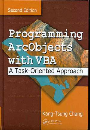 Programming ArcObjects with VBA: A Task-Oriented Approach, Second Edition de Kang-Tsung Chang