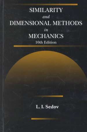 Similarity and Dimensional Methods in Mechanics de L. I. Sedov