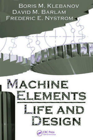 Machine Elements: Life and Design de Boris M. Klebanov