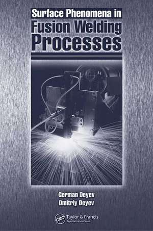 Surface Phenomena in Fusion Welding Processes de G.F. Deyev