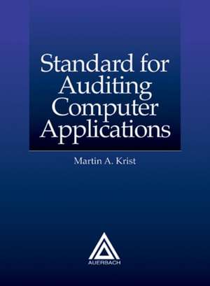 Standard for Auditing Computer Applications de Martin A. Krist