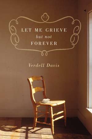 Let Me Grieve, But Not Forever de Verdell Davis