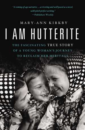 The I Am Hutterite de Mary-Ann Kirkby