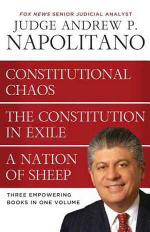 Cu Napolitano 3 in 1 - Const. in Exile, Const. & Nation of Sheep: A Companion Guide to Brian Tome's Free Book de Andrew P. Napolitano