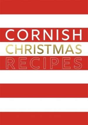 Cornish Christmas Recipes de Tamar Swift
