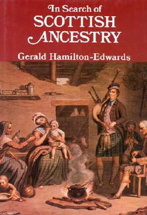 In Search of Scottish Ancestry de Gerald Hamilton-Edwards