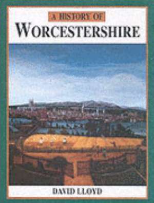 HISTORY OF WORCESTERSHIRE de David Lloyd