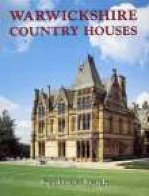 Warwickshire Country Houses de Geoffrey Tyack