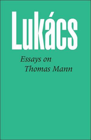Essays on Thomas Mann de Georg Lukacs
