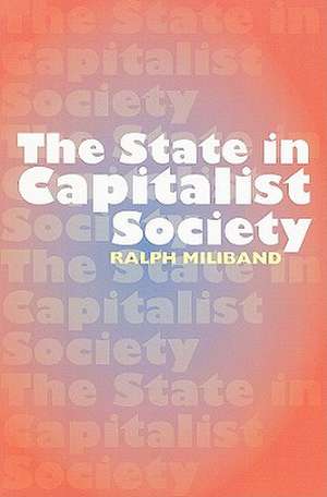 The State in Capitalist Society: National and International Perspectives de Ralph Miliband