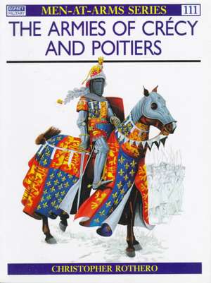 The Armies of Crécy and Poitiers de Christopher Rothero