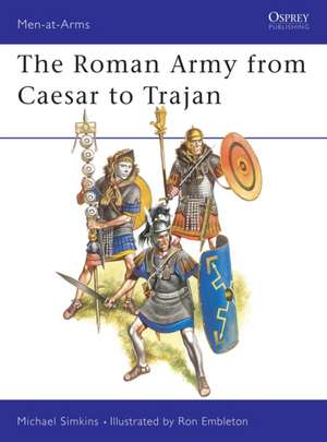 The Roman Army from Caesar to Trajan: Germanics and Dacians de Michael Simkins