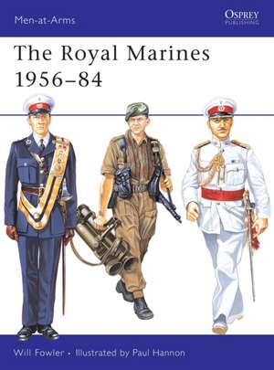 The Royal Marines, 1956-84 de William Fowler