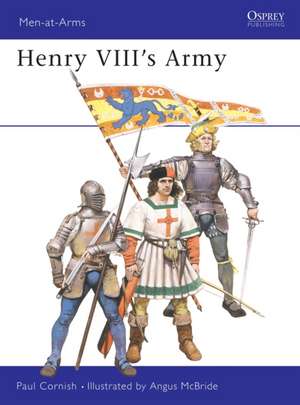 Henry VIII's Army de Paul Cornish