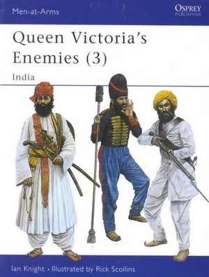 Queen Victoria's Enemies (3): India de Ian Knight