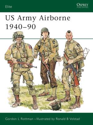 US Army Airborne 1940–90 de Gordon L. Rottman