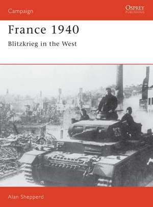 France 1940: Blitzkrieg in the West de Alan Shepperd