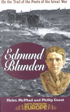 On the Trail of the Poets of the Great War: Edmund Blunden de Helen McPhail