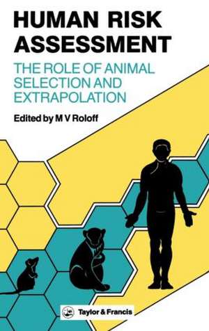 Human Risk Assessment: The Role of Animal Selection and Extrapolation de Raymond Bonnett