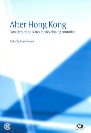 After Hong Kong: Some Key Trade Issues for Developing Countries de Ivan Mbirimi