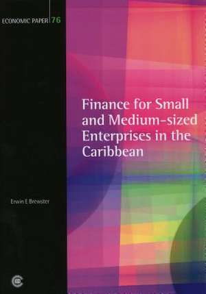 Finance for Small and Medium-Sized Enterprises in the Caribbean de Erwin E. Brewster