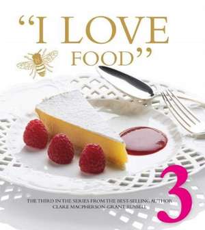 I LOVE FOOD 3 de Clare Macpherson-Grant Russell