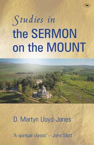 Studies in the sermon on the mount de D Martyn Lloyd–jones