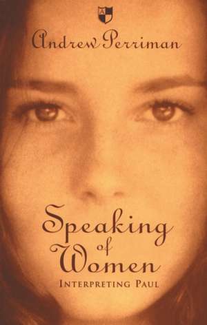 Speaking of women – Interpreting Paul de Andrew Perriman