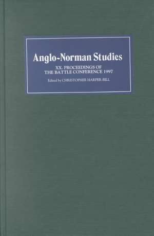 Anglo–Norman Studies XX – Proceedings of the Battle Conference 1997 de Christopher Harper–bill