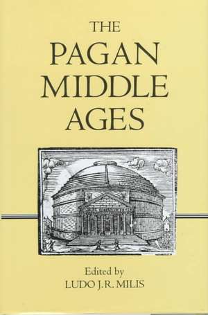 The Pagan Middle Ages de Ludo J. R. Milis