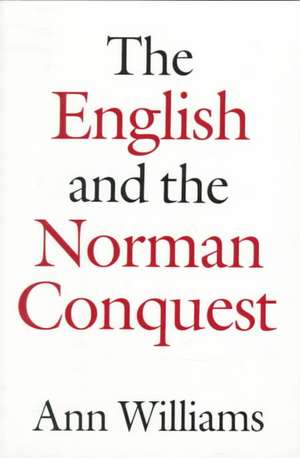 The English and the Norman Conquest de Ann Williams