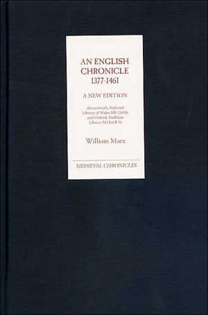 An English Chronicle 1377–1461: A New Edition – Aberystwyth, National Library of Wales MS 21608, and Oxford, Bodleian Library MS Lyell 34 de C. William Marx