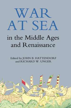 War at Sea in the Middle Ages and the Renaissance de John B. Hattendorf