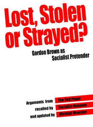 Lost, Stolen or Strayed de Gordon Brown