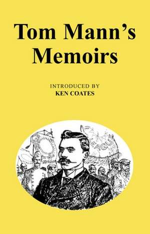 Tom Mann's Memoirs de Tom Mann