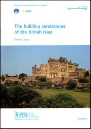 The Building Sandstones of the British Isles: (Br 84) de Elaine Leary