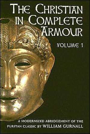 Christian in Complete Armour, Three Volumes de William Gurnall