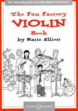 The Fun Factory Violin Book: Fun, Facts and Puzzles for Violin Players Everywhere de Katie Elliott