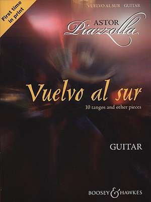 Vuelvo Al Sur: 10 Tangos and Other Pieces Guitar Solo de Astor Piazzolla