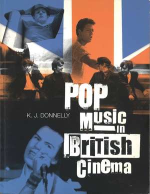 Pop Music in British Cinema: A Chronicle de Kevin Donnelly