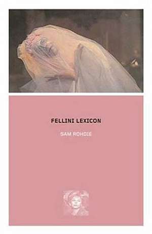 FELLINI LEXICON de Sam Rohdie