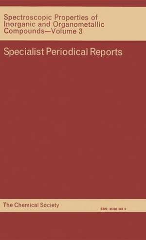 Spectroscopic Properties of Inorganic and Organometallic Compounds: Volume 3 de Royal Society of Chemistry