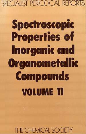 Spectroscopic Properties of Inorganic and Organometallic Compounds: Volume 11 de Royal Society of Chemistry