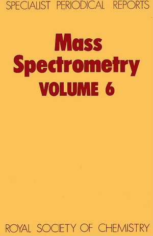 Mass Spectrometry: Volume 6 de Malcolm E. Rose