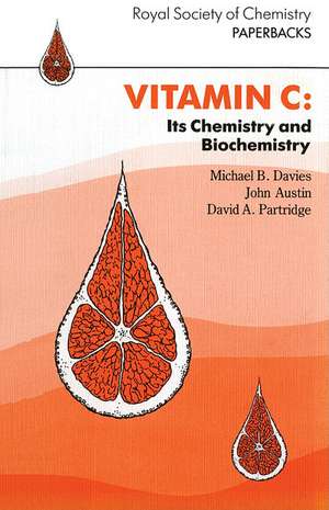 Vitamin C: Its Chemistry and Biochemistry de Michael B. Davies