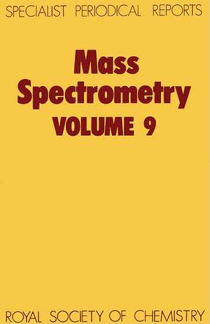 Mass Spectrometry: Volume 9 de Royal Society of Chemistry