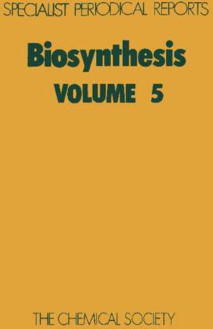 Biosynthesis: Volume 5 de Royal Society of Chemistry